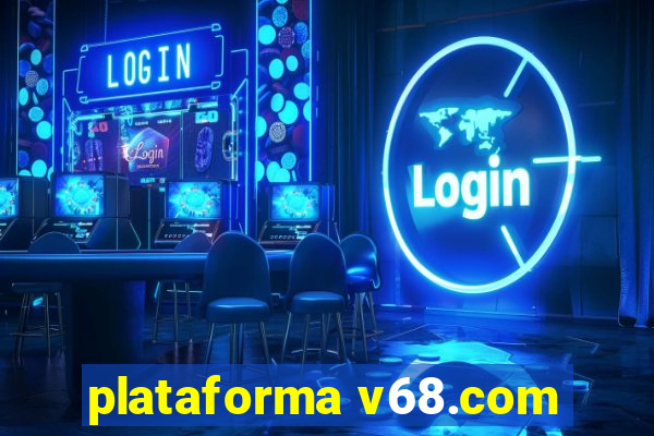 plataforma v68.com